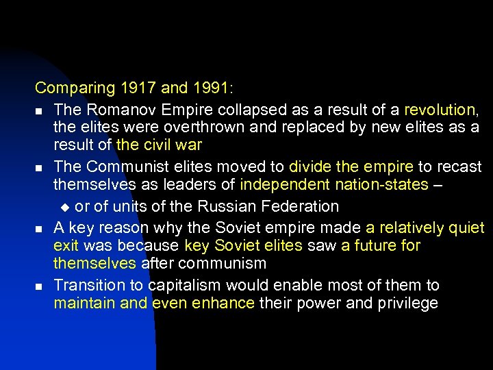  Comparing 1917 and 1991: n The Romanov Empire collapsed as a result of