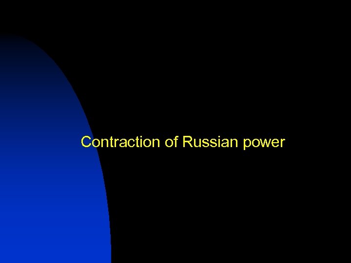  Contraction of Russian power 