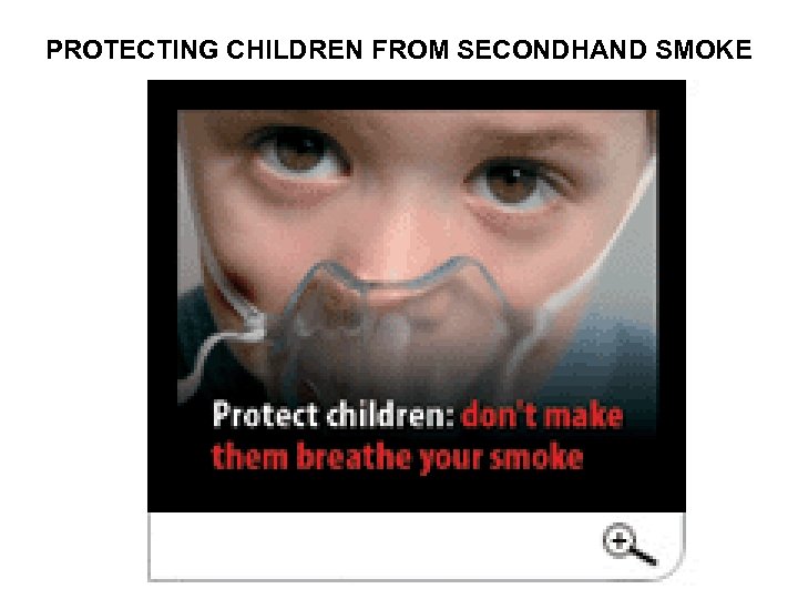PROTECTING CHILDREN FROM SECONDHAND SMOKE 