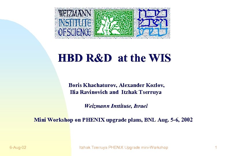 HBD R&D at the WIS Boris Khachaturov, Alexander Kozlov, Ilia Ravinovich and Itzhak Tserruya