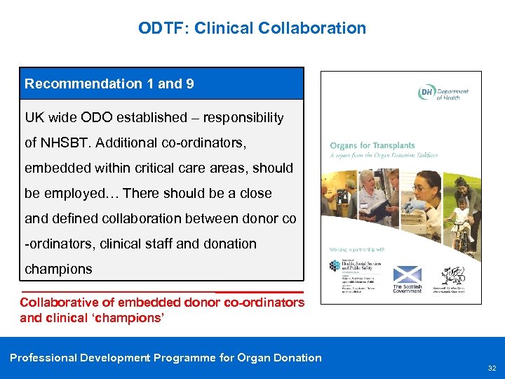 ODTF: Clinical Collaboration Recommendation 1 and 9 UK wide ODO established – responsibility of