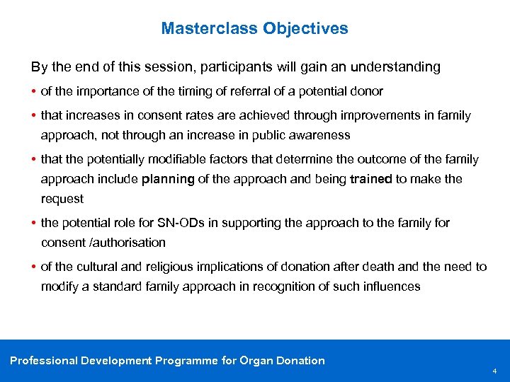 Masterclass Objectives By the end of this session, participants will gain an understanding •