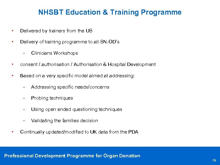 NHSBT Education & Training Programme • Delivered by trainers from the US • Delivery