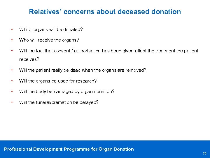 Relatives’ concerns about deceased donation • Which organs will be donated? • Who will