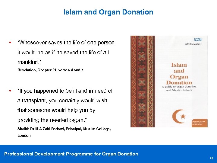 Islam and Organ Donation • “Whosoever saves the life of one person it would
