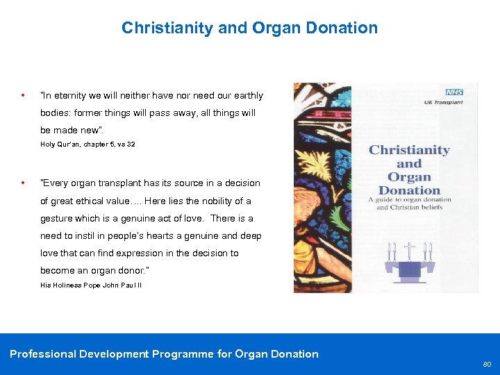 Christianity and Organ Donation • “In eternity we will neither have nor need our