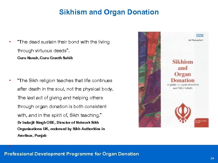 Sikhism and Organ Donation • “The dead sustain their bond with the living through