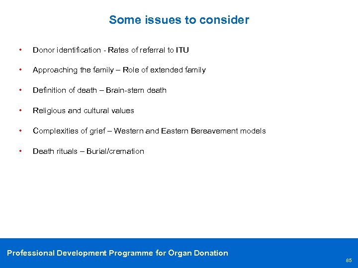 Some issues to consider • Donor identification - Rates of referral to ITU •
