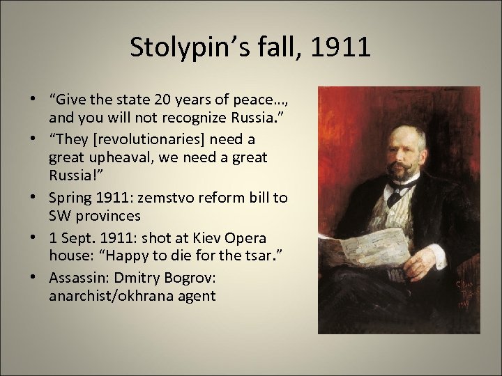 Stolypin’s fall, 1911 • “Give the state 20 years of peace…, and you will