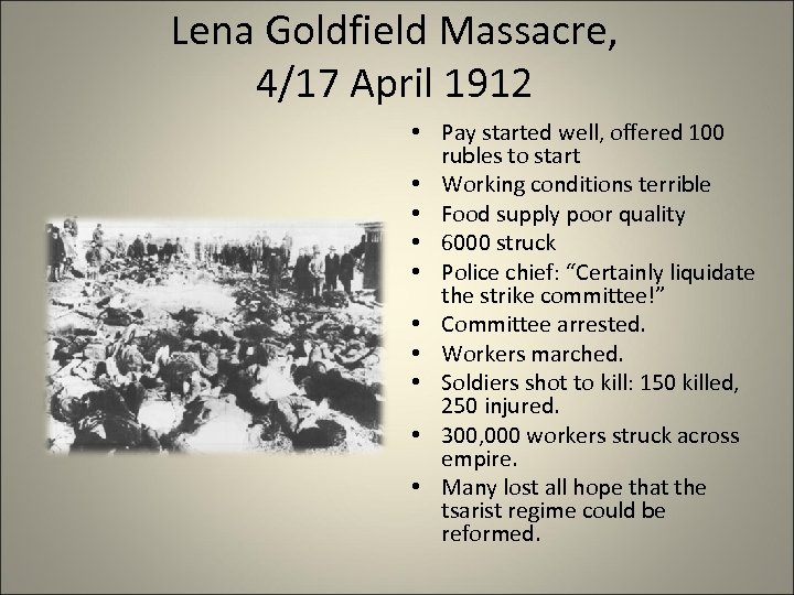 Lena Goldfield Massacre, 4/17 April 1912 • Pay started well, offered 100 rubles to