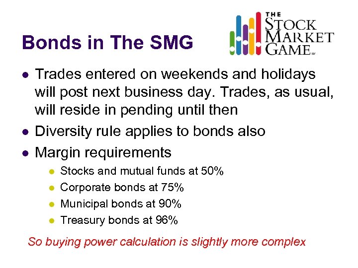 Bonds in The SMG l l l Trades entered on weekends and holidays will