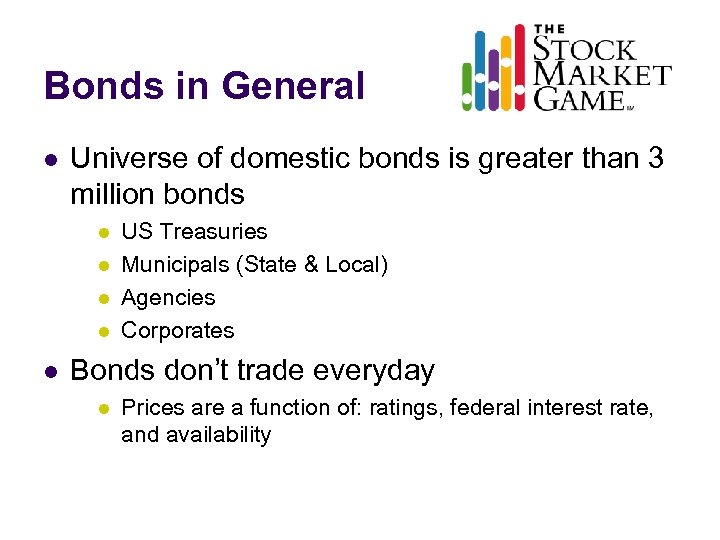 Bonds in General l Universe of domestic bonds is greater than 3 million bonds