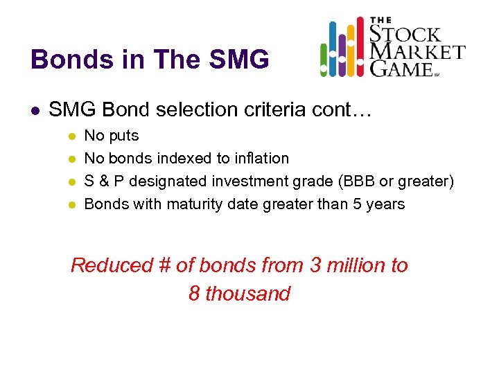 Bonds in The SMG l SMG Bond selection criteria cont… l l No puts