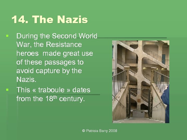 14. The Nazis § During the Second World War, the Resistance heroes made great