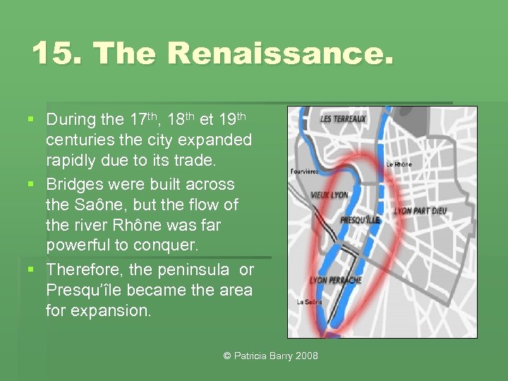 15. The Renaissance. § During the 17 th, 18 th et 19 th centuries