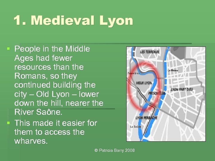 1. Medieval Lyon § People in the Middle Ages had fewer resources than the