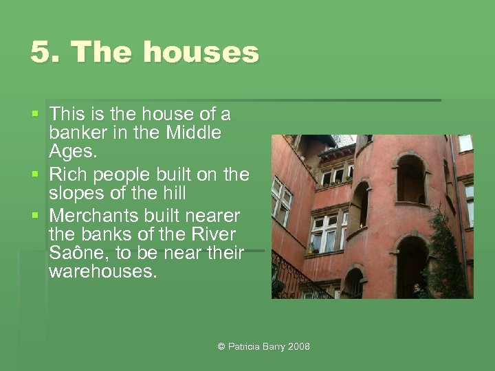 5. The houses § This is the house of a banker in the Middle