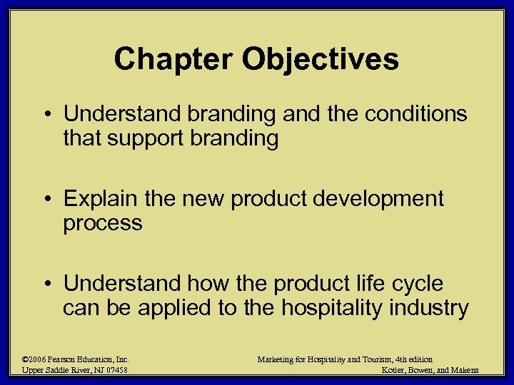 Chapter Objectives • Understand branding and the conditions that support branding • Explain the