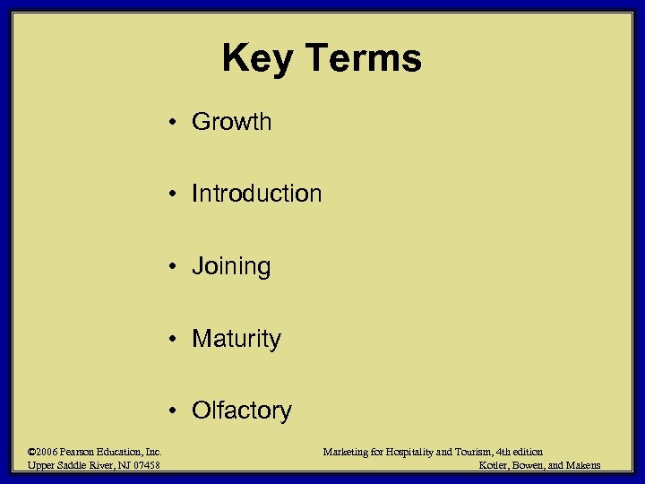 Key Terms • Growth • Introduction • Joining • Maturity • Olfactory © 2006