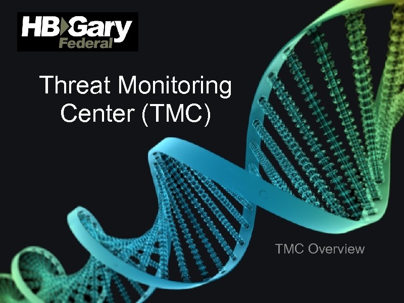 Threat Monitoring Center (TMC) TMC Overview 