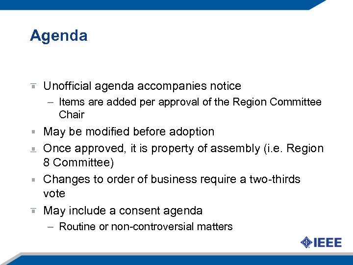 Agenda Unofficial agenda accompanies notice – Items are added per approval of the Region