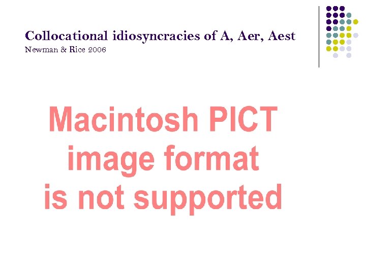 Collocational idiosyncracies of A, Aer, Aest Newman & Rice 2006 