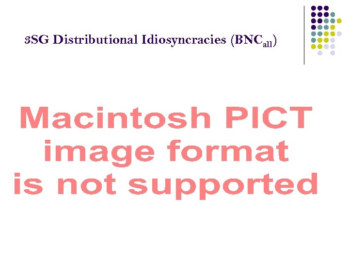 3 SG Distributional Idiosyncracies (BNCall) 