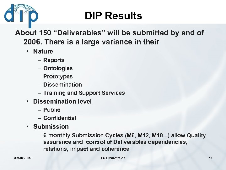 DIP Results About 150 “Deliverables” will be submitted by end of 2006. There is