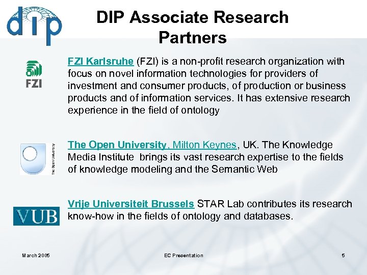 DIP Associate Research Partners FZI Karlsruhe (FZI) is a non-profit research organization with focus