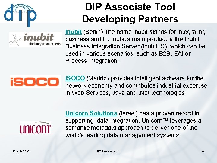 DIP Associate Tool Developing Partners Inubit (Berlin) The name inubit stands for integrating business