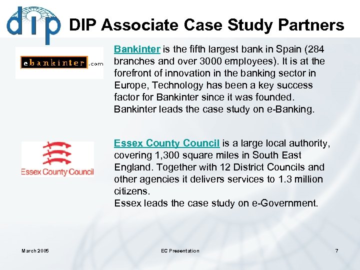 DIP Associate Case Study Partners Bankinter is the fifth largest bank in Spain (284