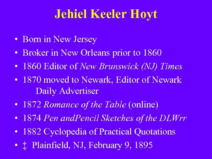 Jehiel Keeler Hoyt • • Born in New Jersey Broker in New Orleans prior