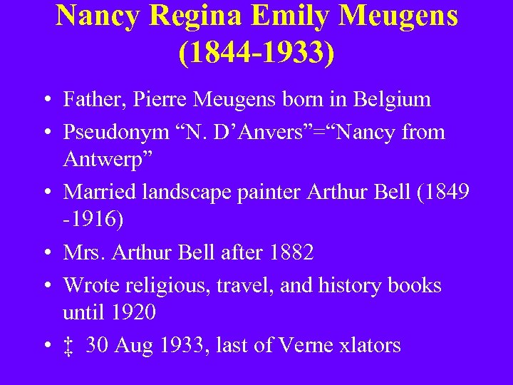 Nancy Regina Emily Meugens (1844 -1933) • Father, Pierre Meugens born in Belgium •