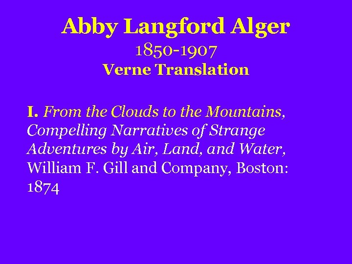 Abby Langford Alger 1850 -1907 Verne Translation I. From the Clouds to the Mountains,