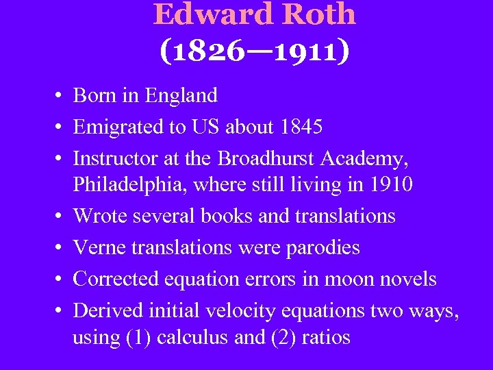 Edward Roth (1826— 1911) • Born in England • Emigrated to US about 1845