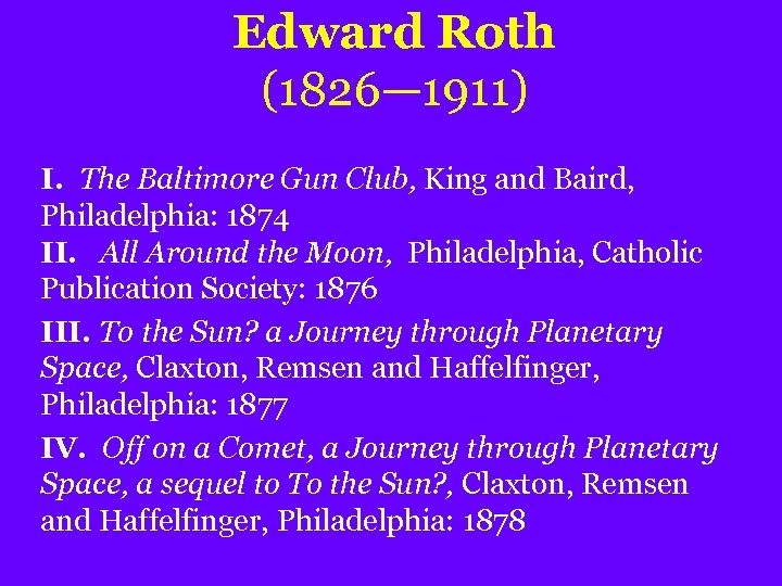 Edward Roth (1826— 1911) I. The Baltimore Gun Club, King and Baird, Philadelphia: 1874