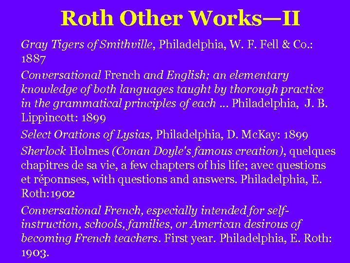 Roth Other Works—II Gray Tigers of Smithville, Philadelphia, W. F. Fell & Co. :