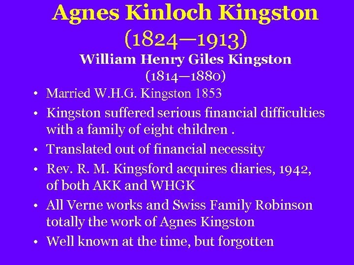 Agnes Kinloch Kingston (1824— 1913) • • • William Henry Giles Kingston (1814— 1880)