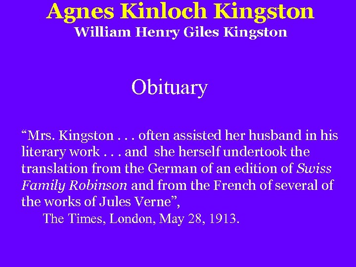 Agnes Kinloch Kingston William Henry Giles Kingston Obituary “Mrs. Kingston. . . often assisted