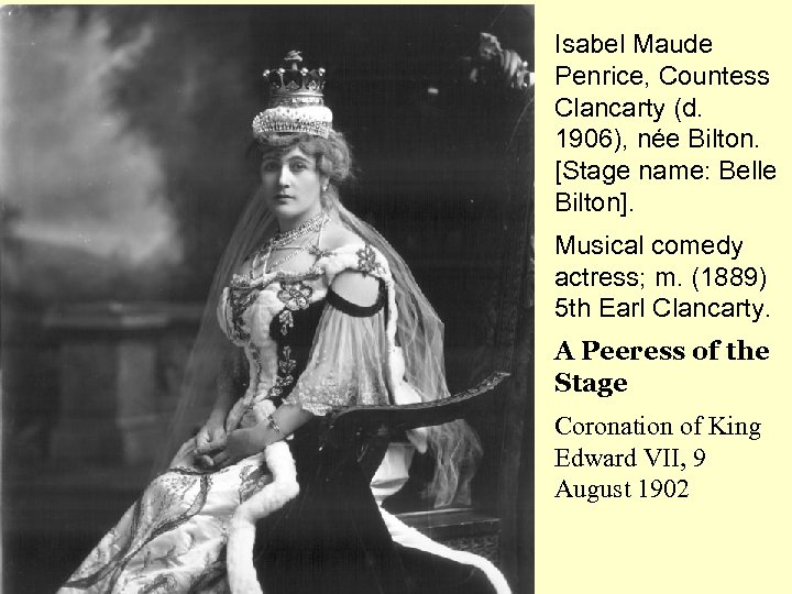 Isabel Maude Penrice, Countess Clancarty (d. 1906), née Bilton. [Stage name: Belle Bilton]. Musical