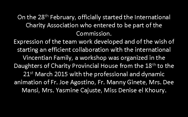 On the 28 th February, officially started the International Charity Association who entered to