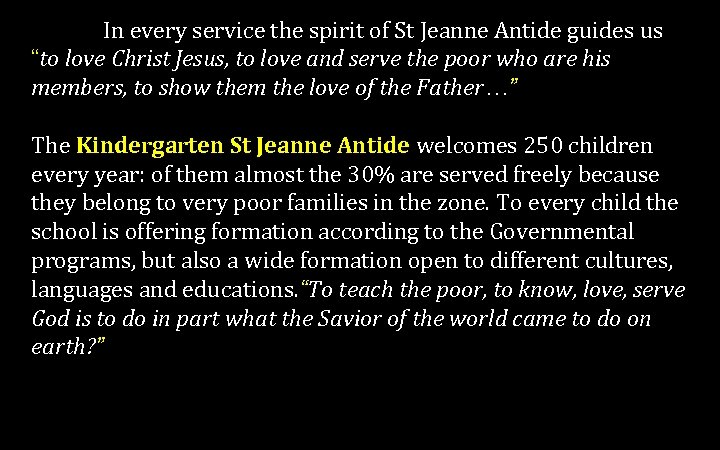 In every service the spirit of St Jeanne Antide guides us “to love Christ