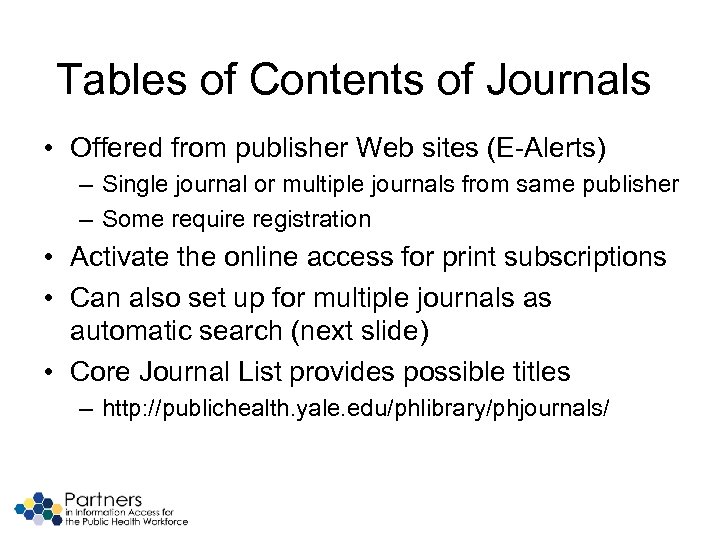 Tables of Contents of Journals • Offered from publisher Web sites (E-Alerts) – Single