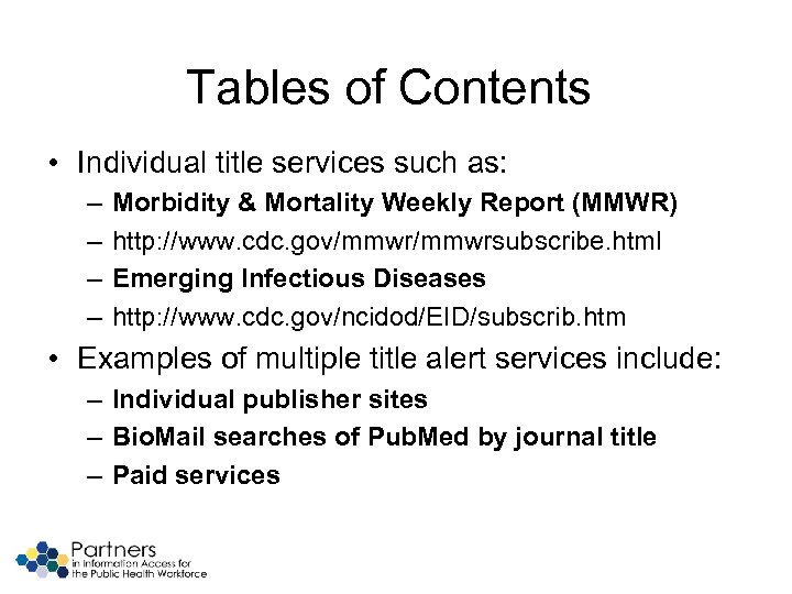Tables of Contents • Individual title services such as: – – Morbidity & Mortality
