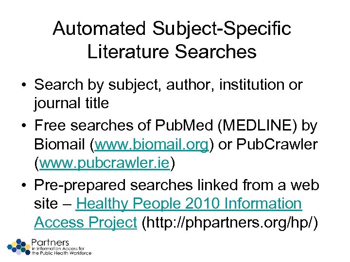 Automated Subject-Specific Literature Searches • Search by subject, author, institution or journal title •