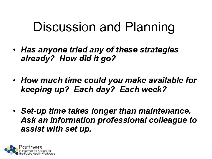 Discussion and Planning • Has anyone tried any of these strategies already? How did