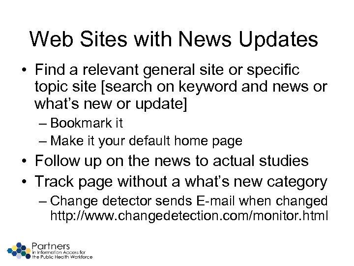Web Sites with News Updates • Find a relevant general site or specific topic