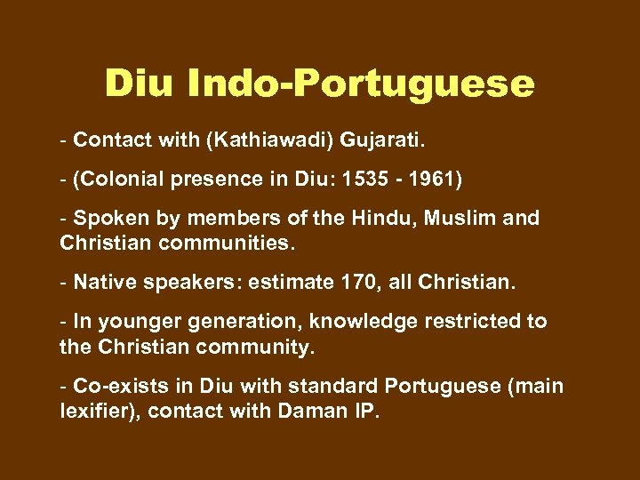 Diu Indo-Portuguese - Contact with (Kathiawadi) Gujarati. - (Colonial presence in Diu: 1535 -