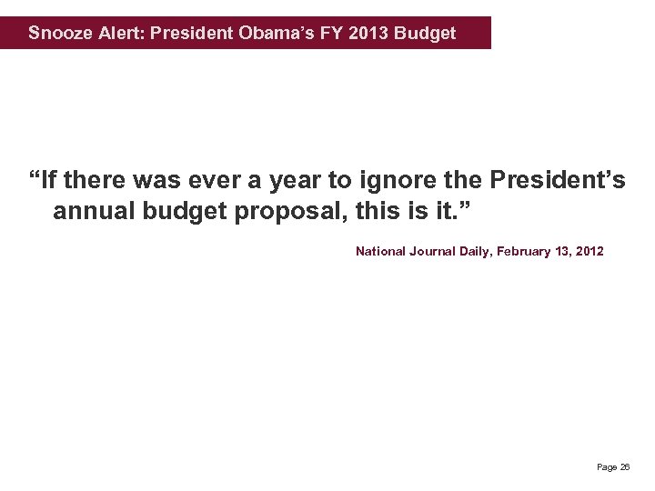 Snooze Alert: President Obama’s FY 2013 Budget “If there was ever a year to