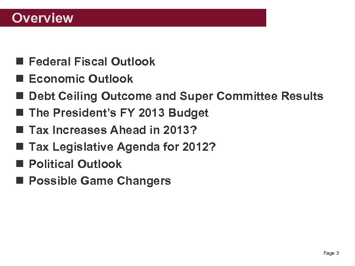  Overview n n n n Federal Fiscal Outlook Economic Outlook Debt Ceiling Outcome